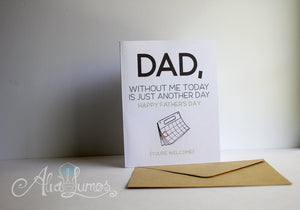 Without me today is just another day, Fathers day card