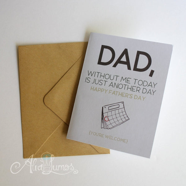 Without me today is just another day, Fathers day card