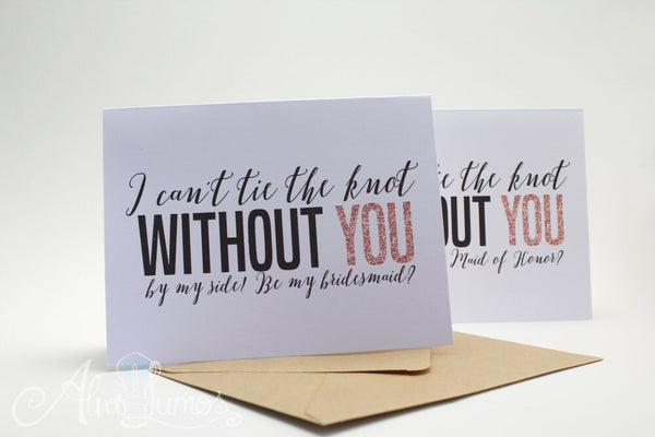 I Can't Tie the Knot Without You Bridesmaid card