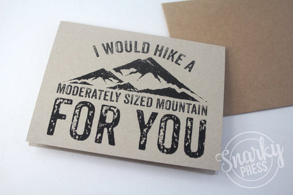 Funny Hike a moderately sized mountain for you greeting card
