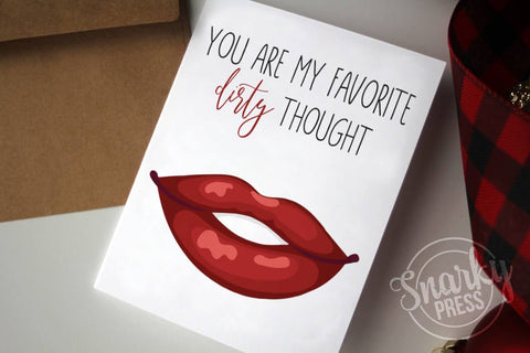 Naughty Valentines Day card, you are my favorite dirty thought.