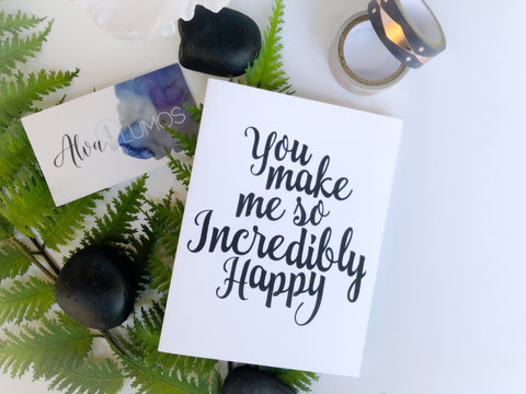 You make me so incredibly happy anniversary card, love card.