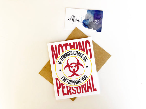 If zombies chase us, I'm tripping you. Nothing personal Halloween card