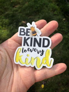 Bee sticker, Be Kind to every Kind sticker
