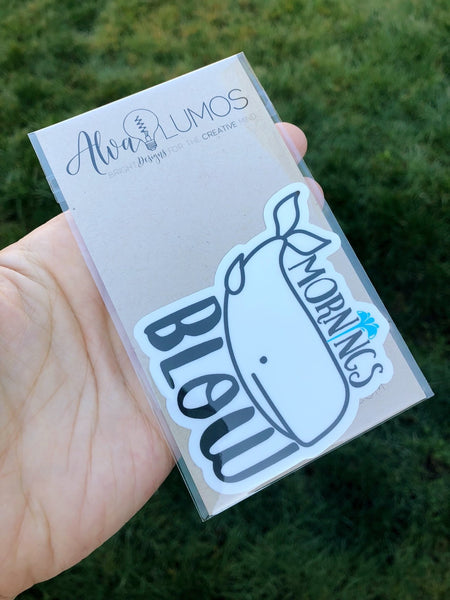 Mornings blow sassy whale sticker