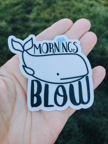 Mornings blow sassy whale sticker