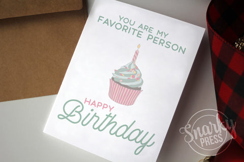 You are my favorite person, happy birthday card