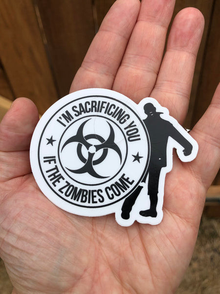Im sacrificing you, if the zombies come funny sticker