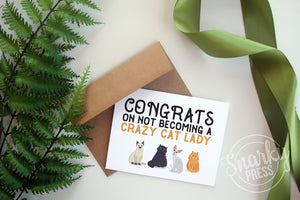 Congrats on not  becoming a crazy cat lady funny birthday card