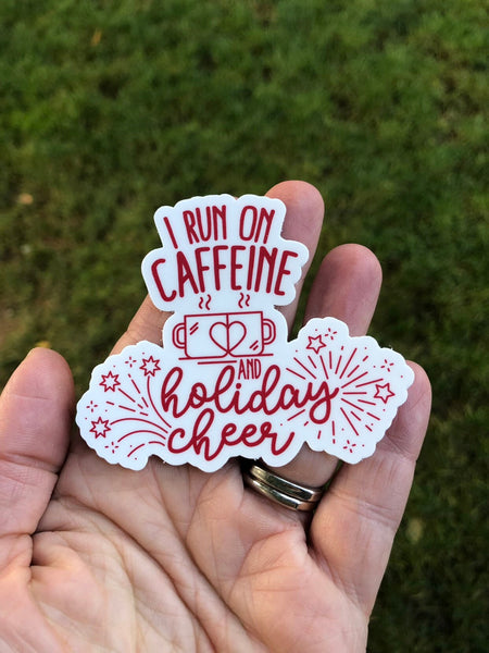 I run on caffeine and holiday cheer christmas sticker