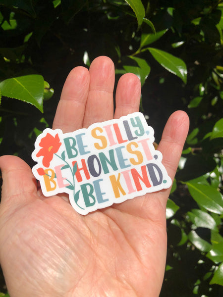 Be silly, be honest, be kind, mental health sticker