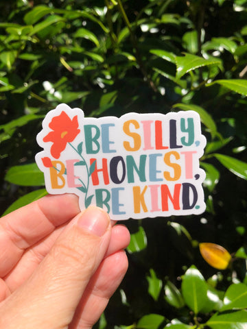 Be silly, be honest, be kind, mental health sticker