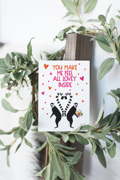 You make me feel all lovey inside lemur Funny valentines card