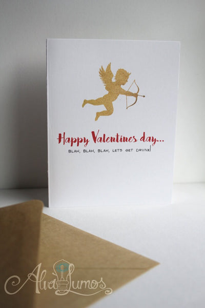 Happy Valentines Day...blah, blah, blah, lets get drunk! card