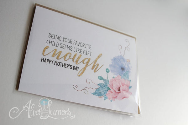 Being your child is gift enough, Sassy mother's day card